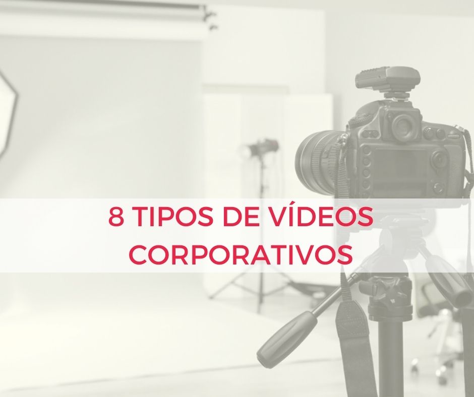 8 tipos de vÍdeos corporativos